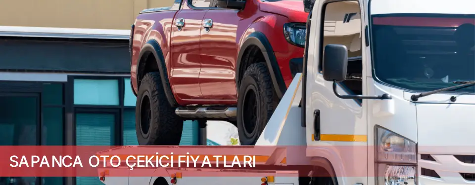 Sapanca İlçemi Oto Çekici Fiyatları
